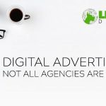 Visual with text overlay Digital Advertising: Not All Agencies are the Same. It reminds you why is important to find good digital advertising agency.